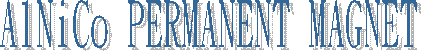 AlNiCo PERMANENT MAGNET
